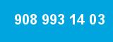 908 993 14 03 908 993 14 03